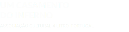 UM CASAMENTO DO INFERNO ASSOCIAÇÃO CULTURAL 4 LITRO, PORTUGAL